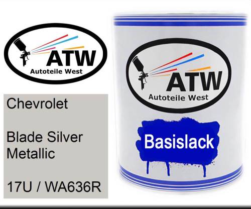 Chevrolet, Blade Silver Metallic, 17U / WA636R: 1L Lackdose, von ATW Autoteile West.